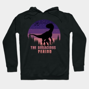 The Bodacious Period Hoodie